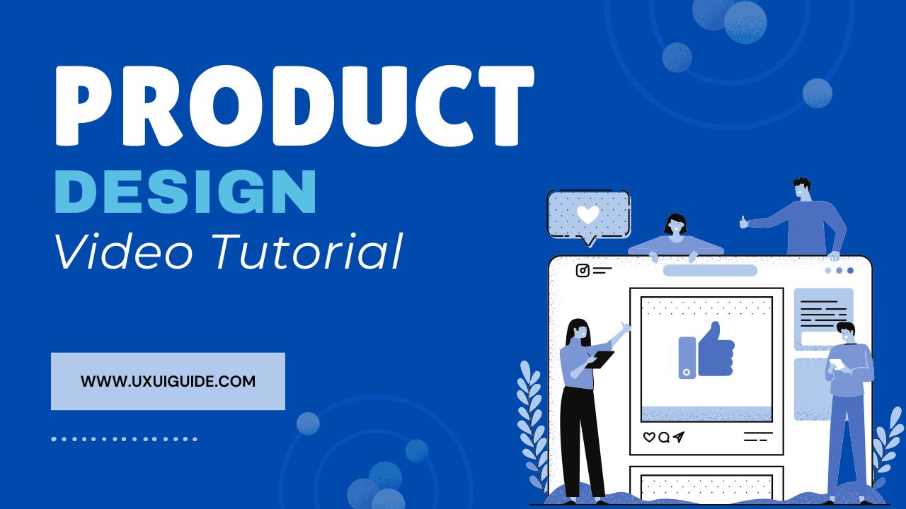 Product Design Tutorials & Advice